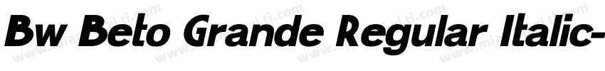 Bw Beto Grande Regular Italic字体转换